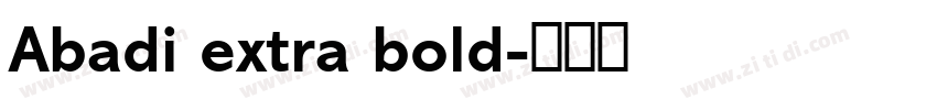 Abadi extra bold字体转换 Abadi extra bold字体转换